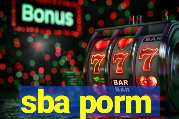 sba porm